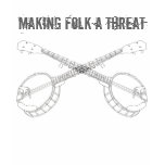 Making Folk a Threat t-shirts
