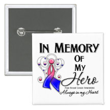 Male Breast Cancer In Memory of My Hero Pins