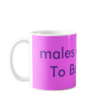 males Are Born To Be slaves mugs