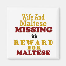 Maltese & Wife Missing Reward For Maltese Refrigerator Magnets