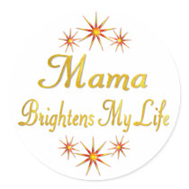 Mama Brightens My Life Round Sticker