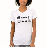 Mama Tried t-shirts