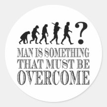 Man Is Something That Must Be Overcome (Nietzsche) Round Stickers