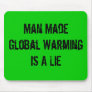Man Made Global Warming Is A Lie Mouse Pads