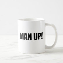 MAN UP COFFEE MUGS