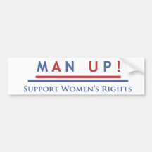 Man Up: Support Women's Rights Bumper Stickers