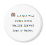 Man who walk through airport turnstyle ... fridge magnets