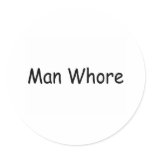 Man Whore stickers