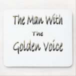Man with the Golden Voice mousepads