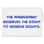 MANAGEMENT RESERVES THE RIGHT TO RESERVE RIGHTS. cards