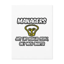 Managers...Regular People, Only Smarter