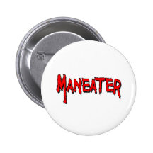 Maneater Pinback Buttons
