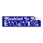 Mankind Is Not Evolving Bumper Sticker