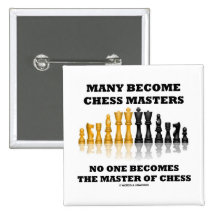 Many Become Chess Masters No One Becomes Master Pinback Button