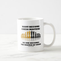 Many Become Chess Masters No One Becomes Master Mug