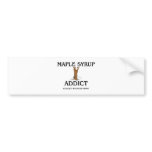 Maple Syrup Addict bumper stickers