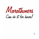 Marathoners - Can do it for hours t-shirts