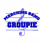Marching Band Groupie t-shirts