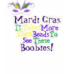 Mardi Gras, it takes more then beads to see these t-shirts