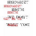 margaret mutu we dont want you t-shirts