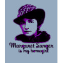 Margaret Sanger Is My Homegirl t-shirts