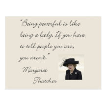 Margaret Thatcher Quote "Being powerful..." Postcard