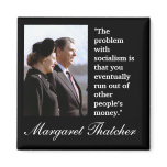 Margaret Thatcher Quote "The problem..." magnets