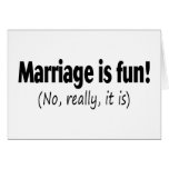 Marriage Is Fun, No Really cards