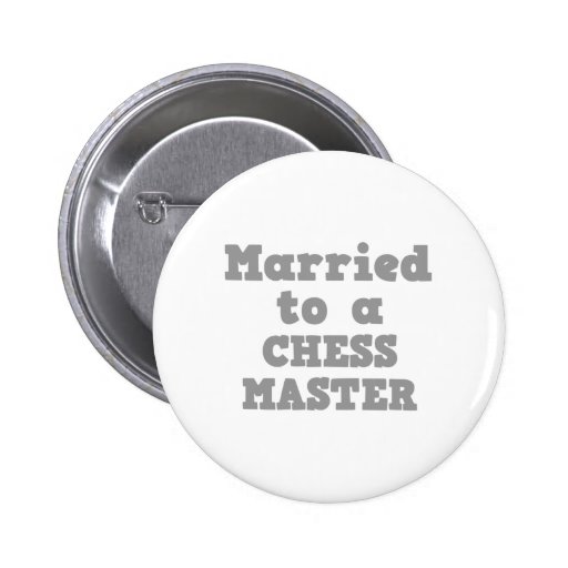 MARRIED TO A CHESS MASTER PINBACK BUTTON