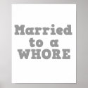 MARRIED TO A WHORE posters