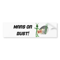 Mars or Bust! bumper stickers