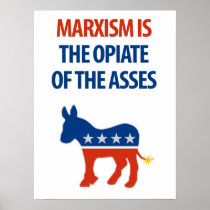 Marxism - The Opiate of The Asses: Protest Poster