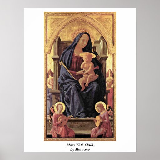 Mary With Child By Masaccio Poster