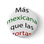 Mas Mexicana Que Las Tortas buttons