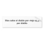 Mas sabe el diablo bumper stickers
