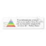 Maslow's Hierarchy of needs Bumper Sticker