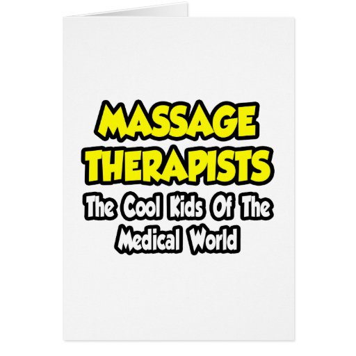 Massage Therapists...Cool Kids of Med World Cards