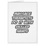Massage Therapists Do It With Skilled Hands Card