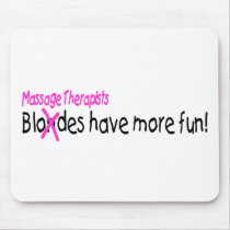 Massage Therapists Have More Fun Mouse Pads