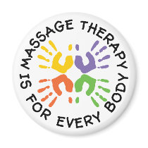 Massage Therapy Is For Every Body Magnet