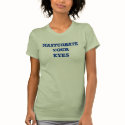 masturbate your eyes t-shirts