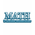 Math Is Absolute Mofo t-shirts