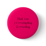Math Love1+1=everything2-1=nothing Button