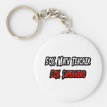 Math Teacher / Superhero Keychain
