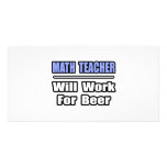Math Teacher...Will Work For Beer photo cards