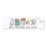 Math Teachers Are Acute bumper stickers