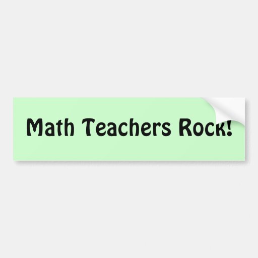 Math Teachers Rock! Bumper Stickers
