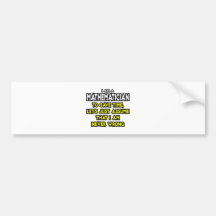 Mathematician...Assume I Am Never Wrong Bumper Stickers