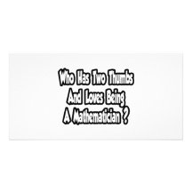Mathematician Joke...Two Thumbs Customized Photo Card