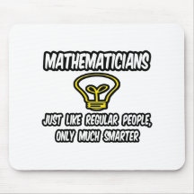 Mathematicians...Regular People, Only Smarter Mouse Pads